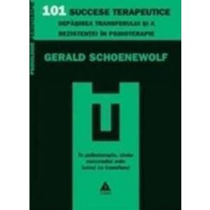 101 succese terapeutice - Gerald Schoenewolf imagine