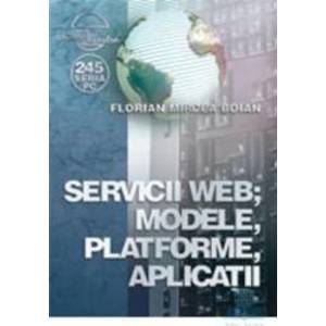 Servicii web modele platforme aplicatii - Florian Mircea Boian imagine