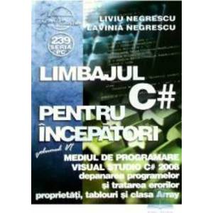 Limbajul C pentru incepatori - vol 6 Mediul de programare Visual Studio - Liviu Negrescu imagine
