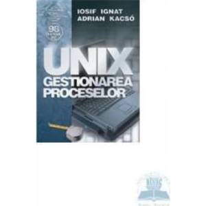 Unix - Gestionarea Proceselor - Iosif Ignat Adrian Kacso imagine