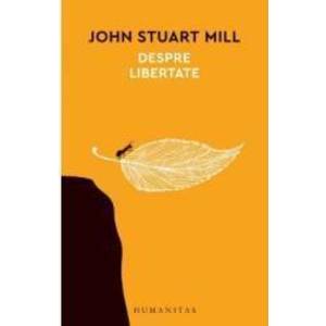 Despre libertate - John Stuart Mill imagine