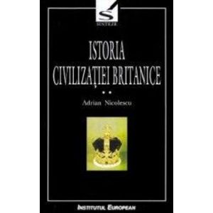 Istoria civilizatiei britanice. Vol.2. Secolul al XVII-lea 1603-1714 - Adrian Nicolescu imagine