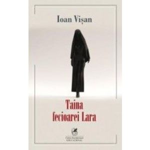 Taina fecioarei Lara - Ioan Visan imagine