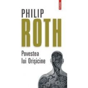 Povestea lui Orisicine - Philip Roth imagine