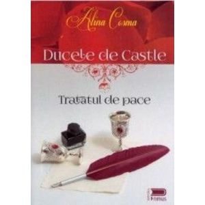 Ducele de Castle. Tratatul de pace - Alina Cosma imagine