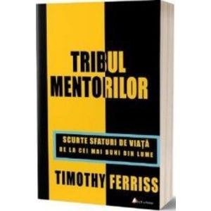 Tribul mentorilor - Timothy Ferriss imagine