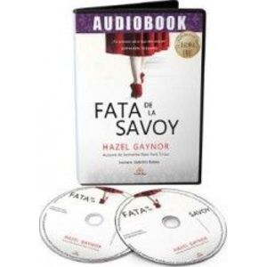 Audiobook. Fata de la Savoy - Hazel Gaynor imagine