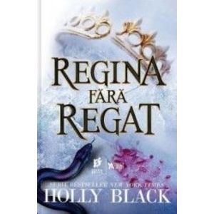 Regina fara regat - Holly Black imagine