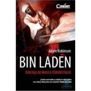 Bin Laden. Dincolo de masca terorismului - Adam Robinson imagine