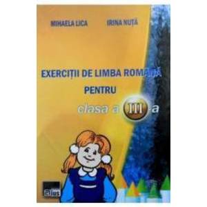 Exercitii de limba romana pentru cls 3 - Mihaela Lica Irina Nuta imagine
