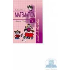 Matematica caietul elevului cls 4 Partea 2 - Rodica Chiran imagine