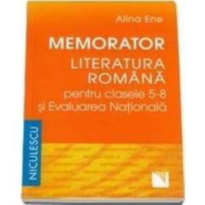 Memorator literatura romana clasa 5-8 si evaluarea nationala - Alina Ene imagine