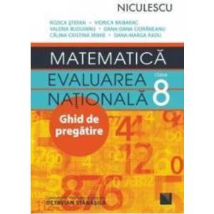 Evaluare nationala. Matematica - Clasa 8 - Ghid de pregatire - Rozica Stefan Viorica Baibarac imagine