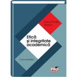 Etica si integritate academica - Elena Emilia Stefan imagine