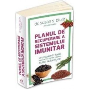 Planul de recuperare a sistemului imunitar - Dr. Susan S. Blum imagine