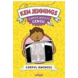 Cartile micului geniu Corpul omenesc - Ken Jennings imagine
