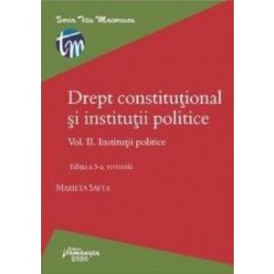 Drept constitutional si institutii politice Vol.2 Institutii politice Ed.3 - Marieta Safta imagine