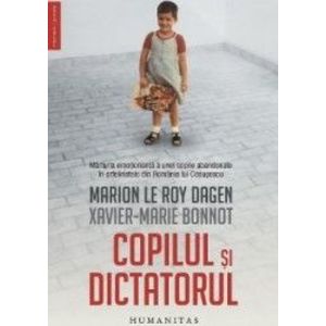 Copilul si dictatorul - Marion Le Roy Dagen Xavier-Marie Bonnot imagine