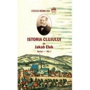 Istoria Clujului Vol.1 - Jakab Elek imagine