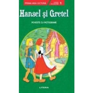 Hansel si Gretel. Prima mea lectura. Poveste cu pictograme imagine