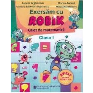 Matematica - Clasa 1 - Caiet. Exersam cu Robik - Aurelia Arghirescu Florica Ancuta imagine