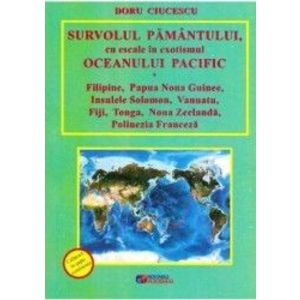 Survolul Pamantului cu escale in exotismul Oceanului Pacific - Doru Ciucescu imagine