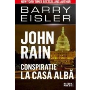 John Rain. Conspiratie la Casa Alba - Barry Eisler imagine