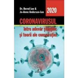 Coronavirusul intre adevar stiintific si teorii ale conspiratiei - Dr. Bernd Lee Jo-Anne Anderson-Lee imagine