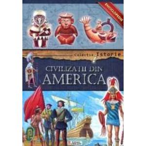 Colectia Istorie - Civilizatii din America imagine