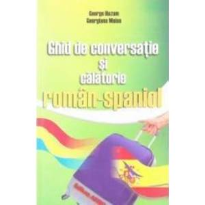 Ghid de conversatie si calatorie roman-spaniol - George Huzum imagine