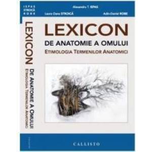 Lexicon de anatomie a omului - Alexandru T. Ispas Laura Oana Stroica imagine