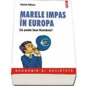 Marele Impas In Europa - Daniel Daianu imagine