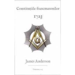 Constitutiile francmasonilor 1723 - James Anderson imagine