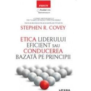 Etica liderului eficient sau conducerea bazata pe principii - Stephen R. Covey imagine