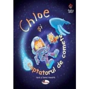Chloe si captatorul de comete - Heidi Howarth Daniel Howarth imagine