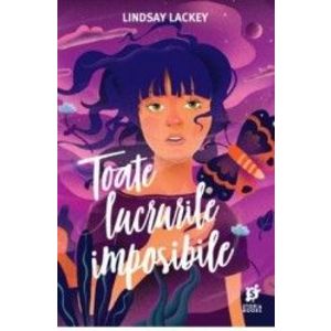 Toate lucrurile imposibile - Lindsay Lackey imagine