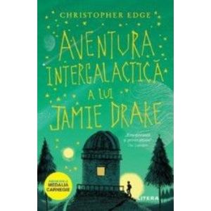 Aventura intergalactica a lui Jamie Drake - Christopher Edge imagine