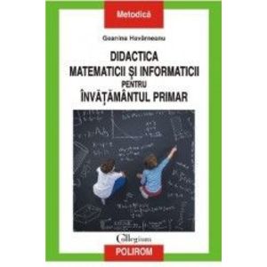 Didactica matematicii si informaticii pentru invatamantul primar - Geanina Harvarneanu imagine