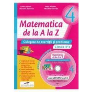 Matematica de la A la Z - Clasa a 4-a - Culegere de exercitii si probleme + CD - C. Istrate D. Macean M. Koszorus N. Tod imagine