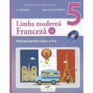 Franceza limba moderna 2 - Clasa 5 - Manual + CD - Ion Farcasanu Angela-Gabriela Lapadatu imagine