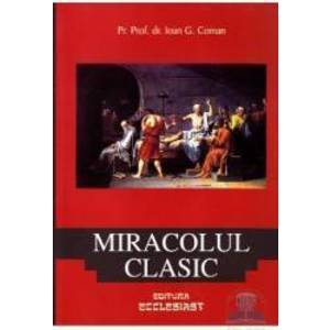 Miracolul clasic - Ioan G. Coman imagine
