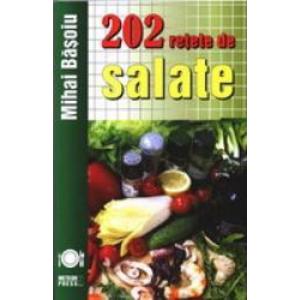 202 retete de salate - Mihai Basoiu imagine