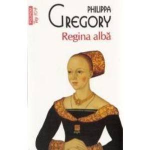 Regina alba - Philippa Gregory imagine