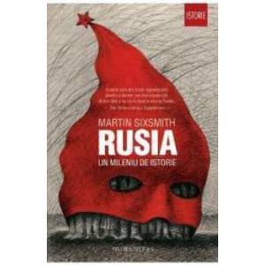 Rusia un mileniu de istorie - Martin Sixsmith imagine