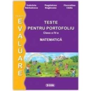 Matematica - Clasa a 4-a - Teste pentru portofoliu. Ed. 2 - G. Barbulescu M. Bogheanu F. Chifu imagine