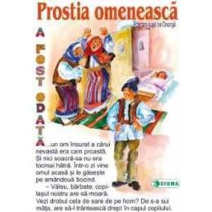Prostia omeneasca - Carte uriasa - Adaptare dupa Ion Creanga imagine