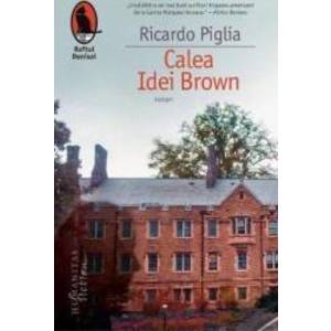 Calea Idei Brown - Ricardo Piglia imagine