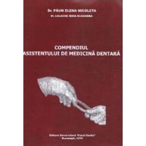 Compendiul asistentului de medicina dentara - Paun Elena Nicoleta imagine