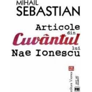 Articole din cuvantul lui Nae Ionescu - Mihail Sebastian imagine