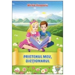 Prietenul meu dictionarul - Mirela Ologeanu imagine